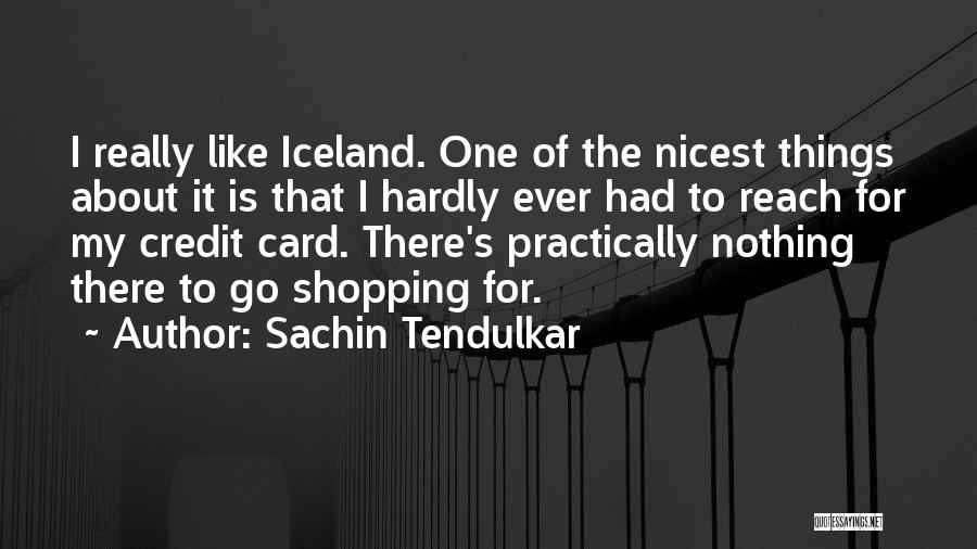 Credit Card Shopping Quotes By Sachin Tendulkar