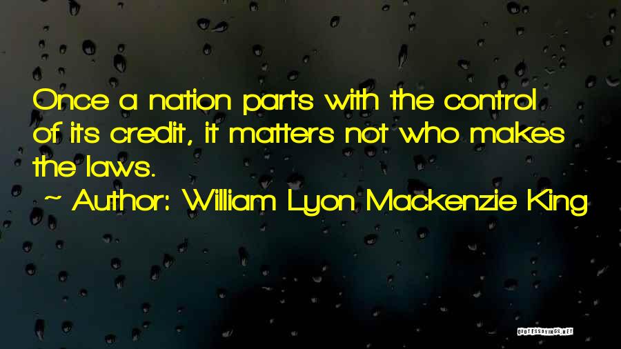 Credit Control Quotes By William Lyon Mackenzie King