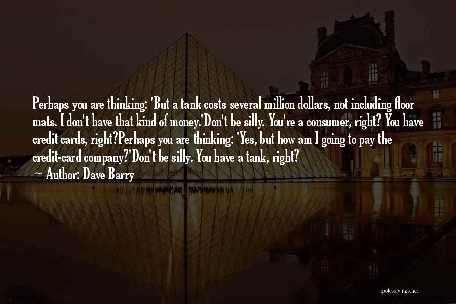 Credit Money Quotes By Dave Barry