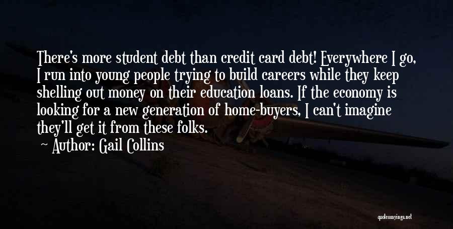 Credit Money Quotes By Gail Collins