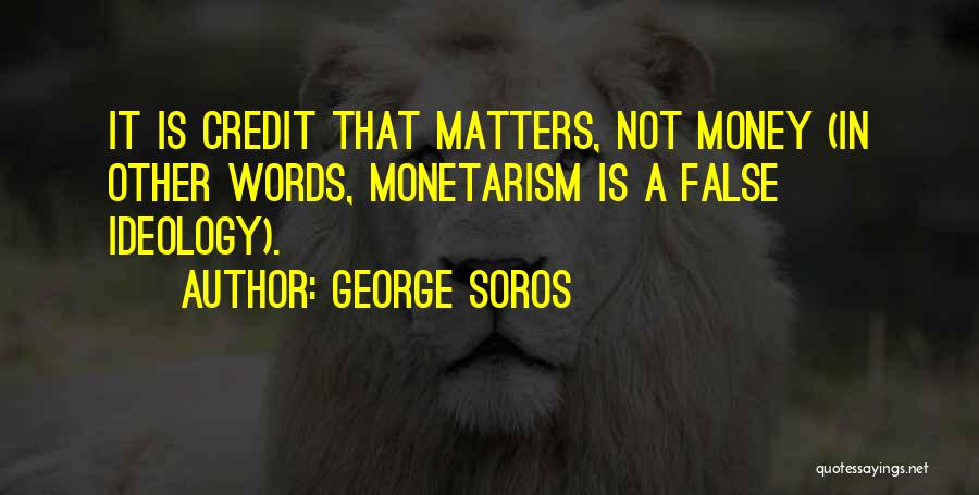 Credit Money Quotes By George Soros
