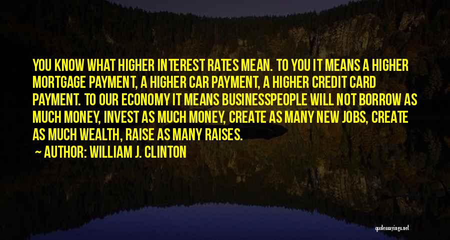 Credit Money Quotes By William J. Clinton