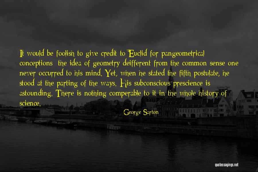 Credit One Quotes By George Sarton Credit One Quotes By George Sarton