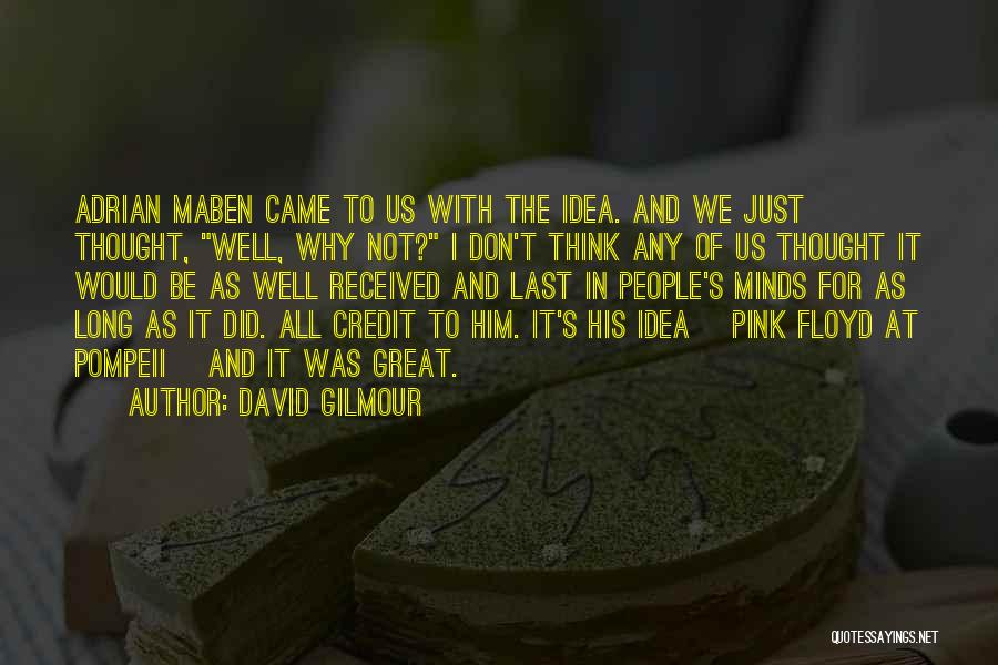 Credit Quotes By David Gilmour