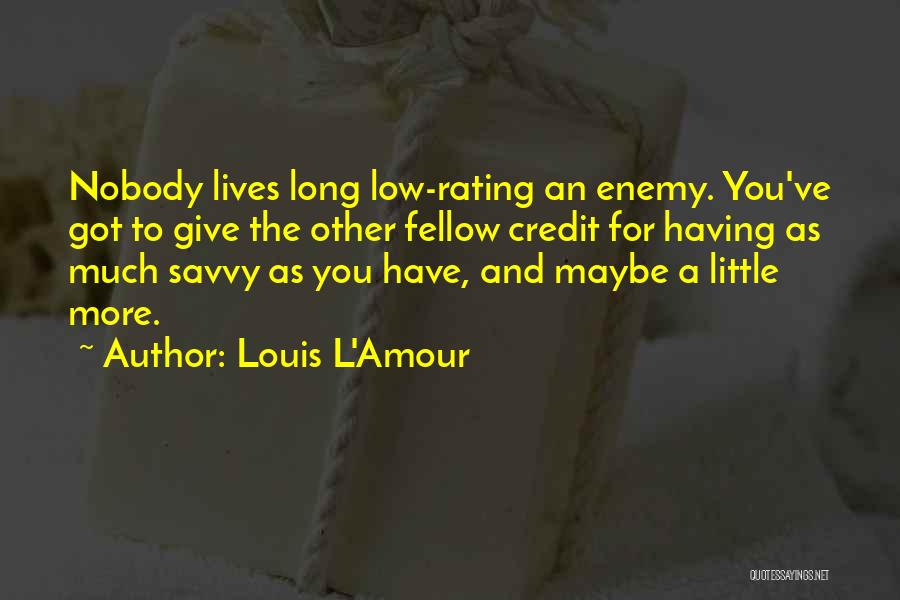 Credit Rating Quotes By Louis L'Amour