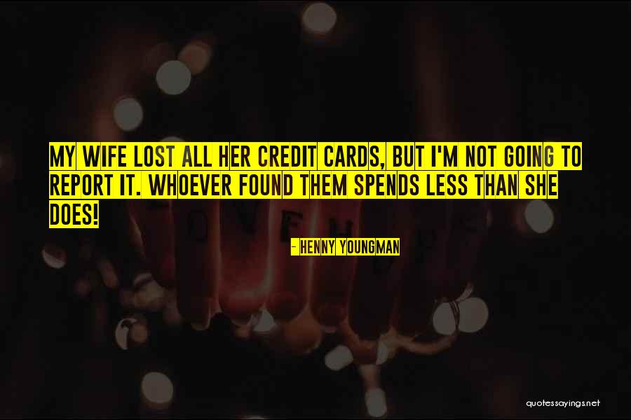 Credit Report Quotes By Henny Youngman Credit Report Quotes By Henny Youngman
