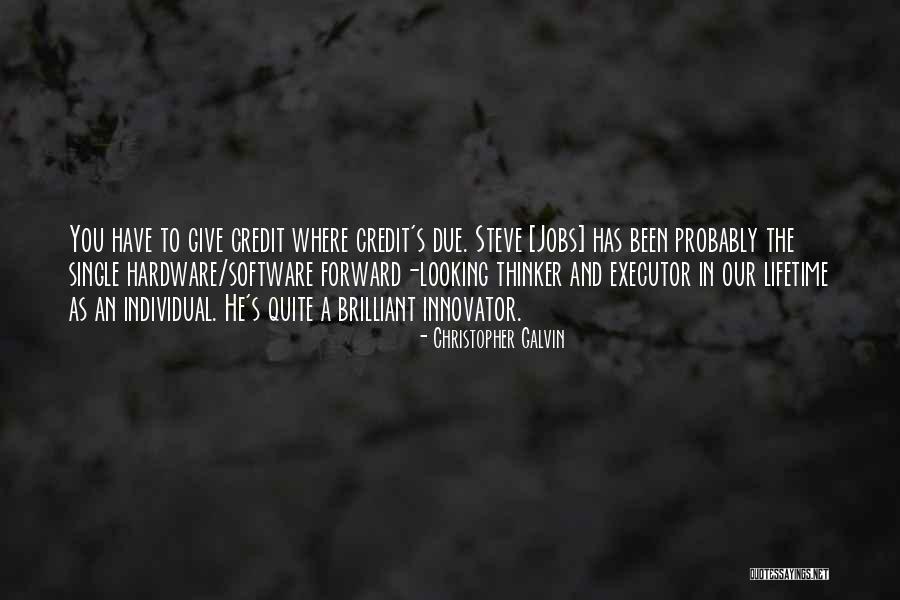 Credit Where Credit Is Due Quotes By Christopher Galvin Credit Where Credit Is Due Quotes By Christopher Galvin