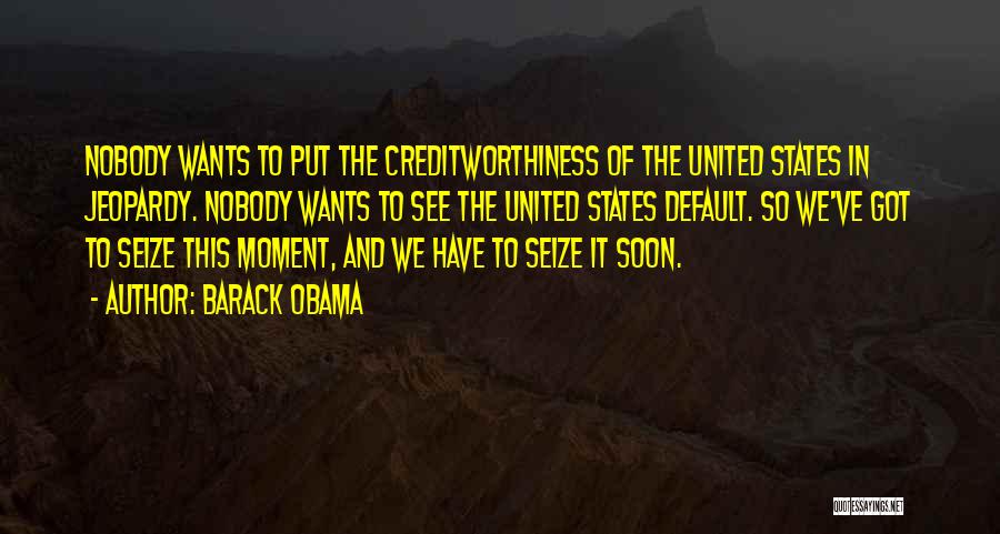 Creditworthiness Quotes By Barack Obama