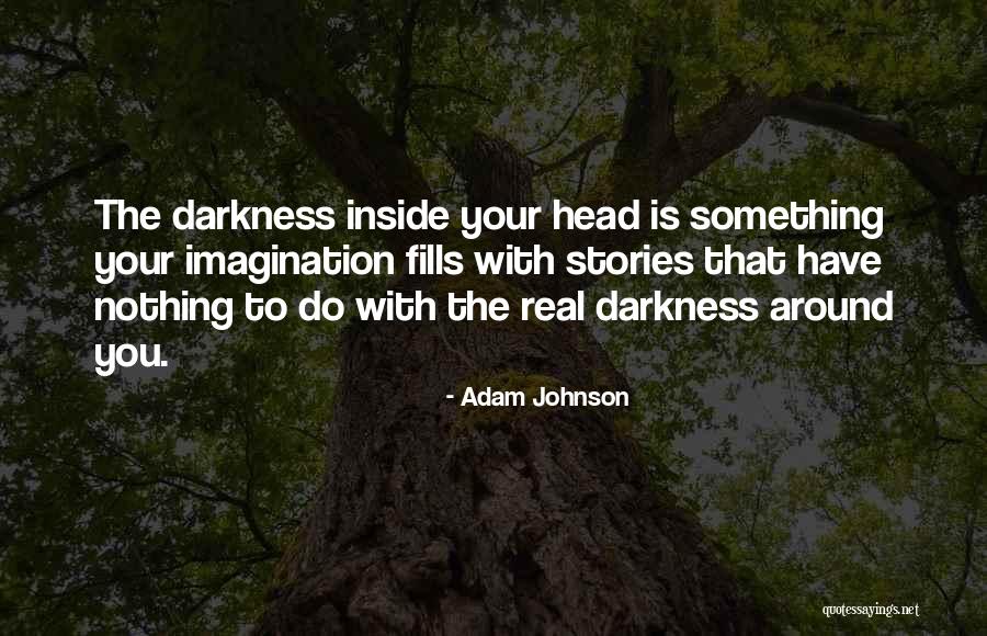 Credulity Def Quotes By Adam Johnson Credulity Def Quotes By Adam Johnson