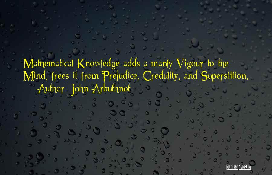 Credulity Quotes By John Arbuthnot