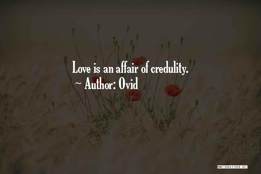 Credulity Quotes By Ovid