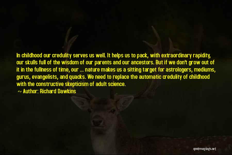Credulity Quotes By Richard Dawkins