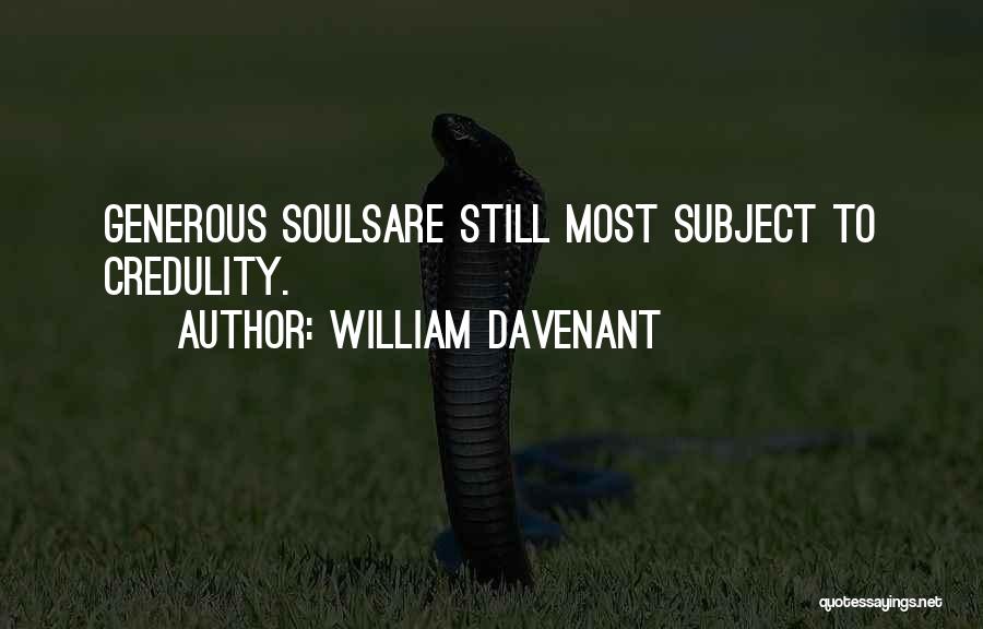 Credulity Quotes By William Davenant