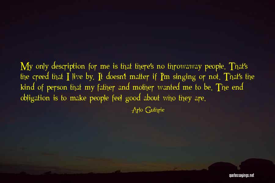 Creed To Live By Quotes By Arlo Guthrie Creed To Live By Quotes By Arlo Guthrie