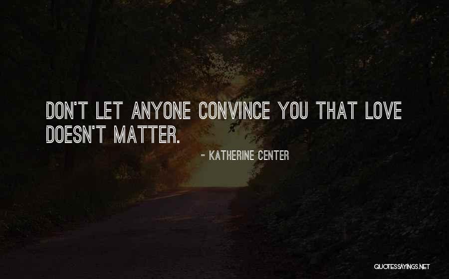 Creeds Thoughts Quotes By Katherine Center Creeds Thoughts Quotes By Katherine Center