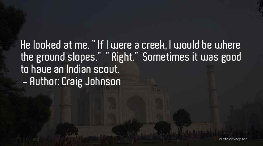 Creek Indian Quotes By Craig Johnson