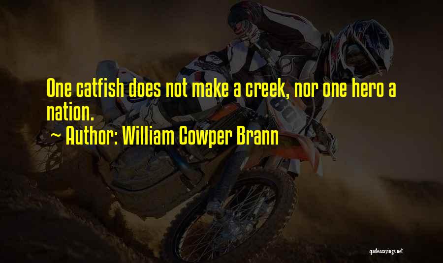 Creeks Quotes By William Cowper Brann