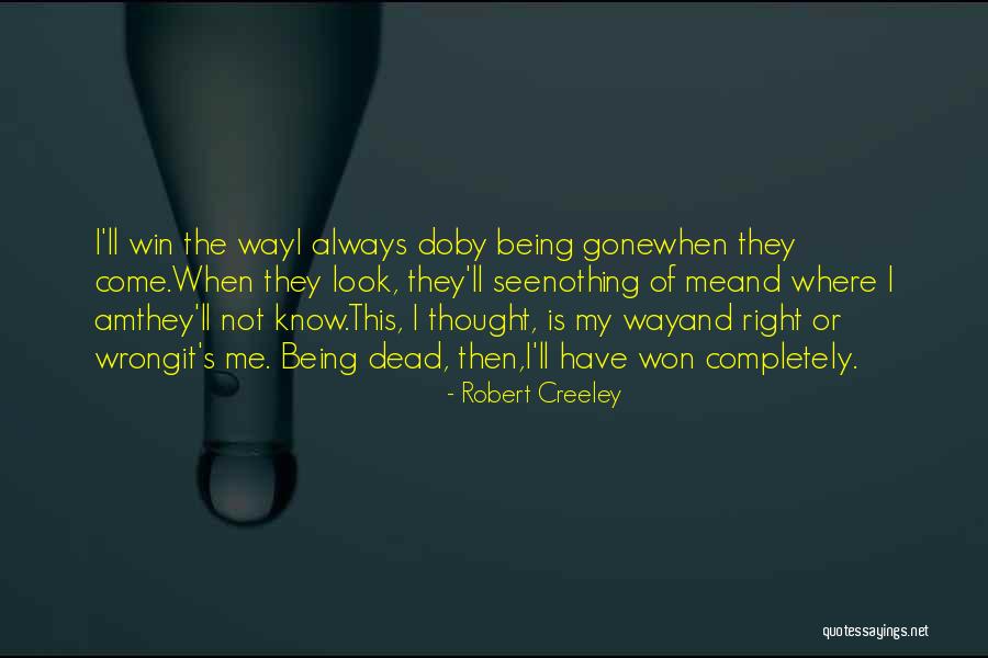 Creeley Quotes By Robert Creeley Creeley Quotes By Robert Creeley