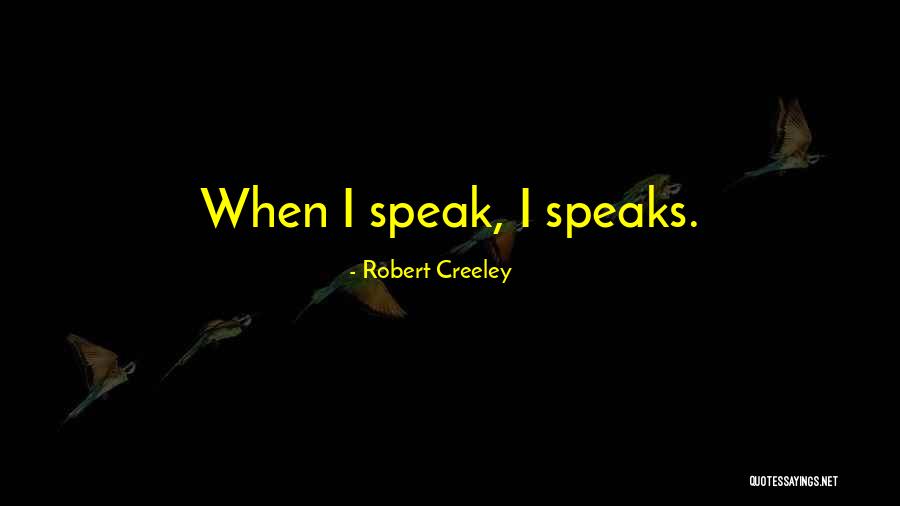 Creeley Quotes By Robert Creeley Creeley Quotes By Robert Creeley