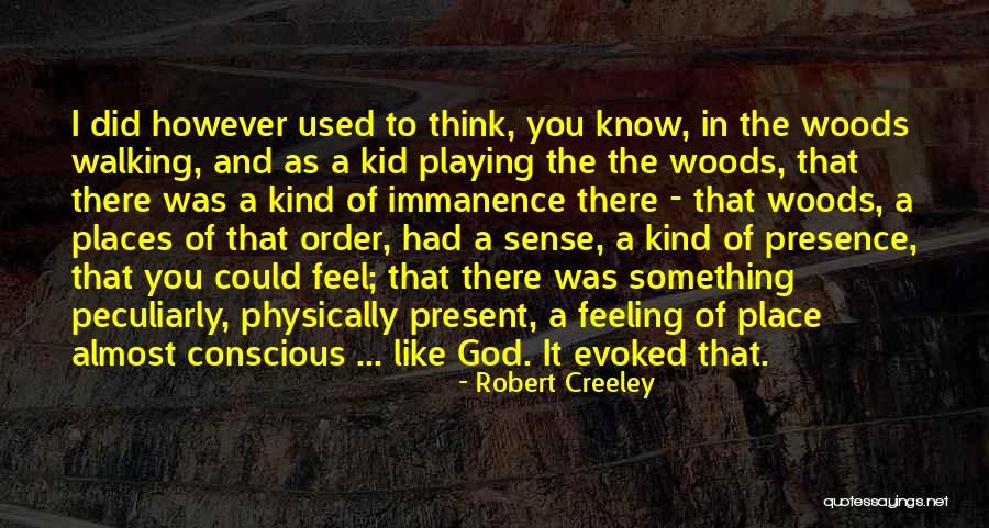 Creeley Quotes By Robert Creeley