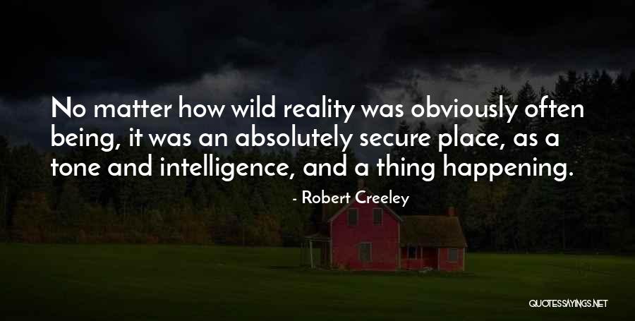 Creeley Quotes By Robert Creeley Creeley Quotes By Robert Creeley