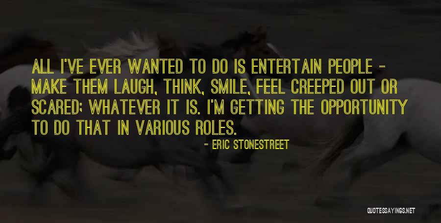 Creeped Quotes By Eric Stonestreet Creeped Quotes By Eric Stonestreet