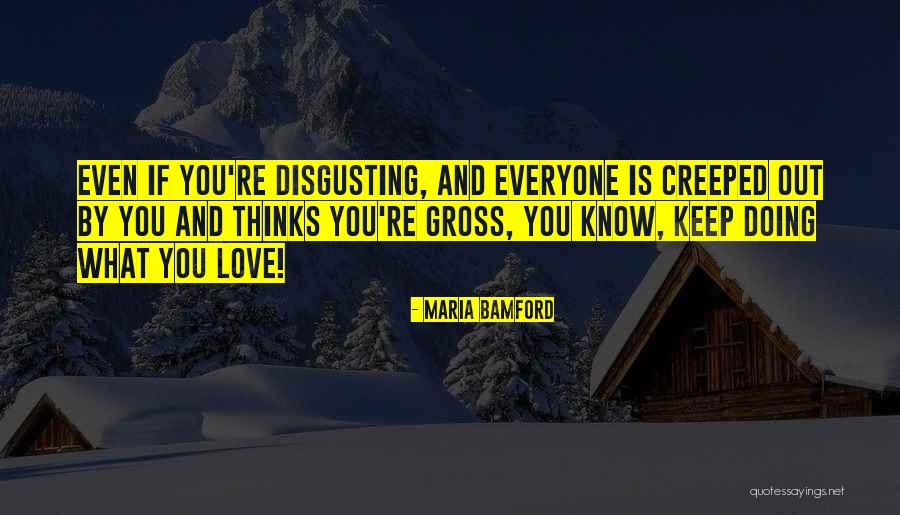 Creeped Quotes By Maria Bamford Creeped Quotes By Maria Bamford