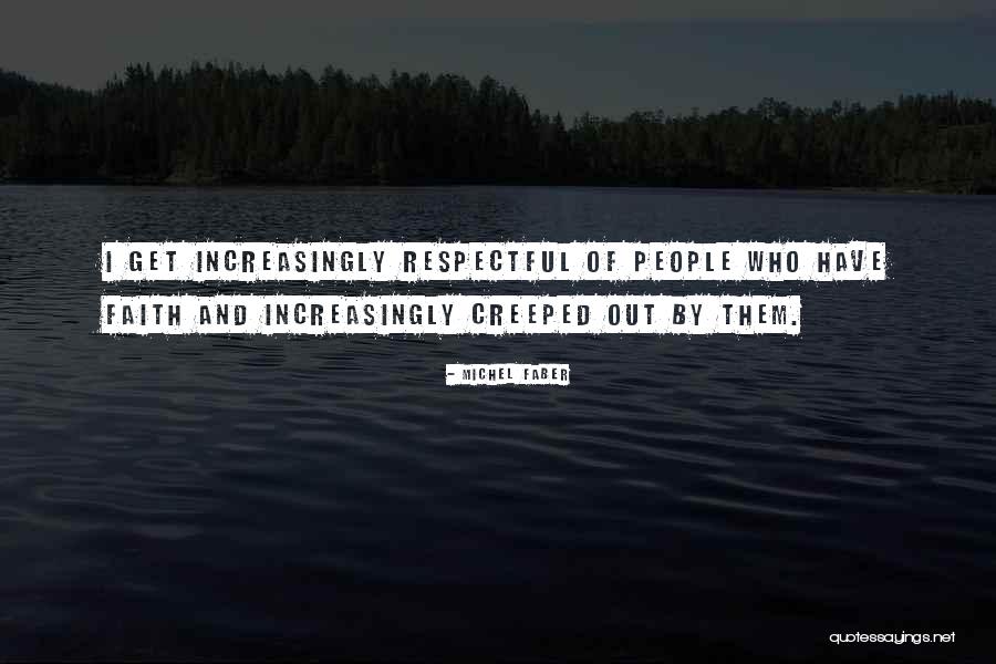 Creeped Quotes By Michel Faber Creeped Quotes By Michel Faber