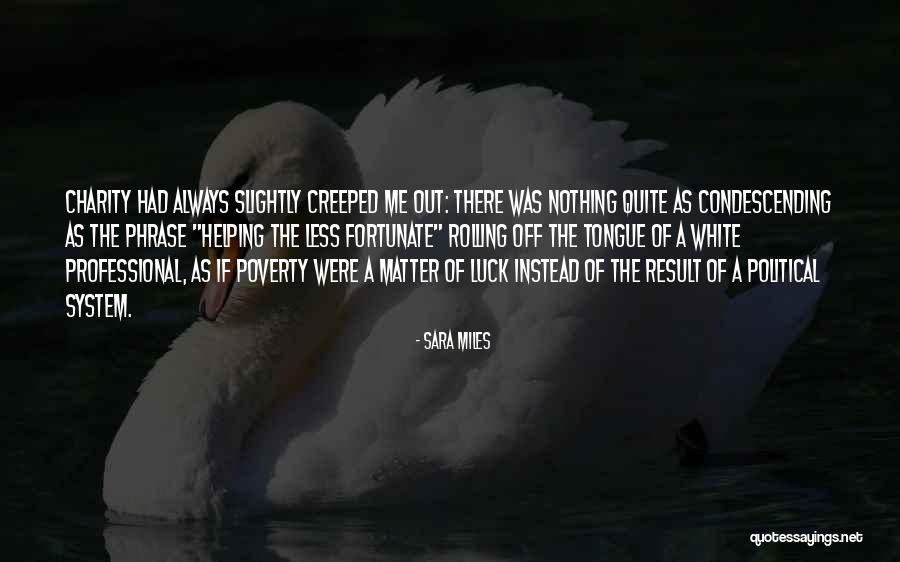 Creeped Quotes By Sara Miles Creeped Quotes By Sara Miles