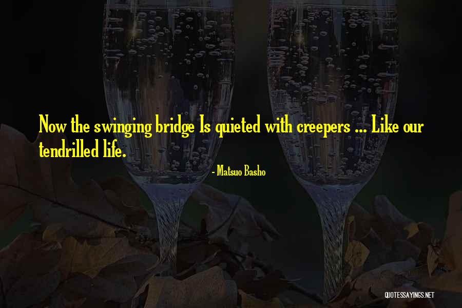 Creepers Quotes By Matsuo Basho