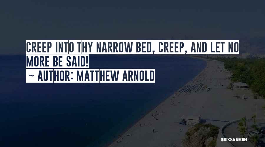 Creeps Quotes By Matthew Arnold