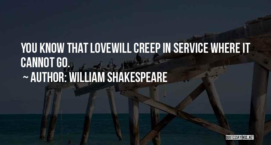 Creeps Quotes By William Shakespeare