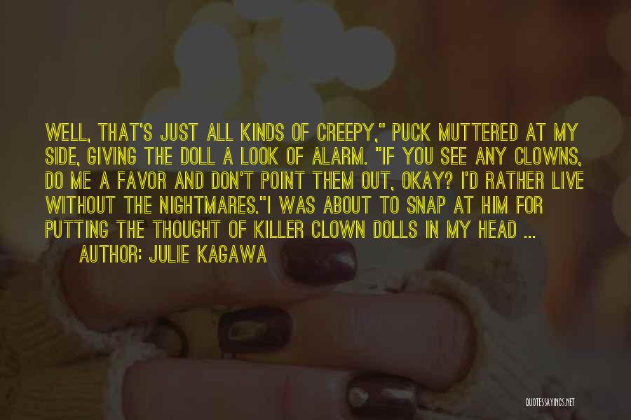 Creepy Doll Quotes By Julie Kagawa