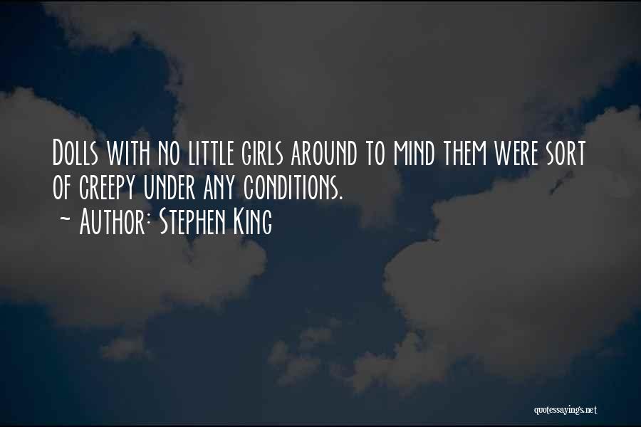 Creepy Dolls Quotes By Stephen King