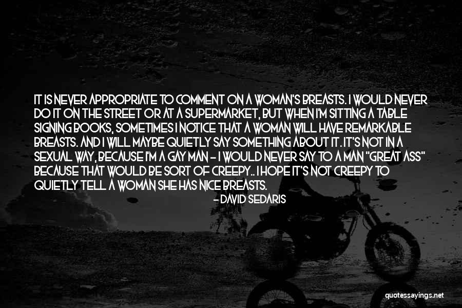 Creepy It Quotes By David Sedaris