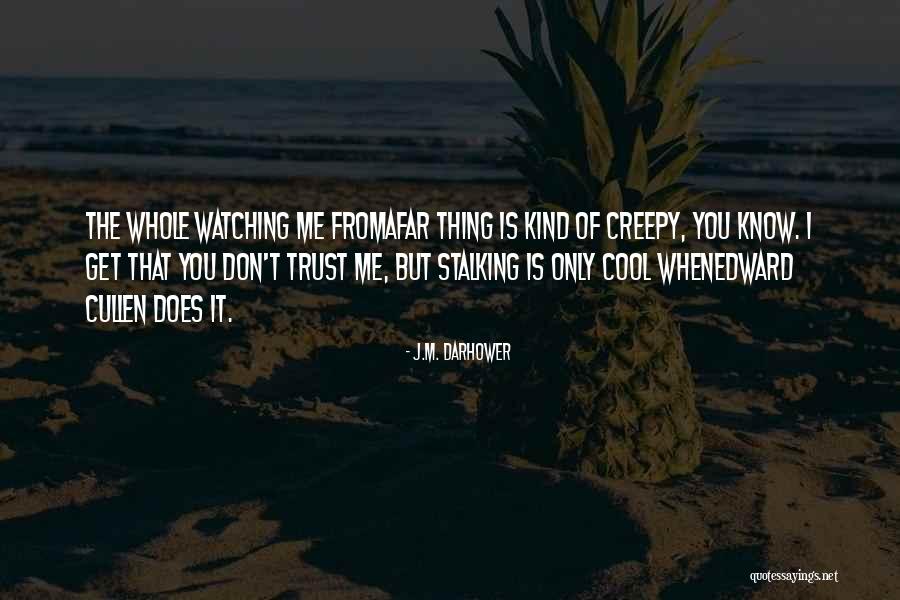 Creepy It Quotes By J.M. Darhower
