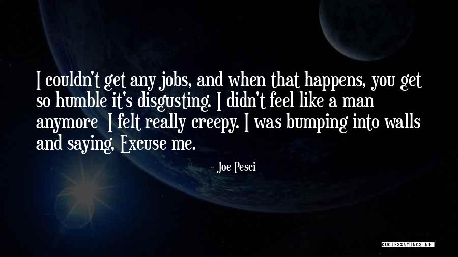 Creepy It Quotes By Joe Pesci