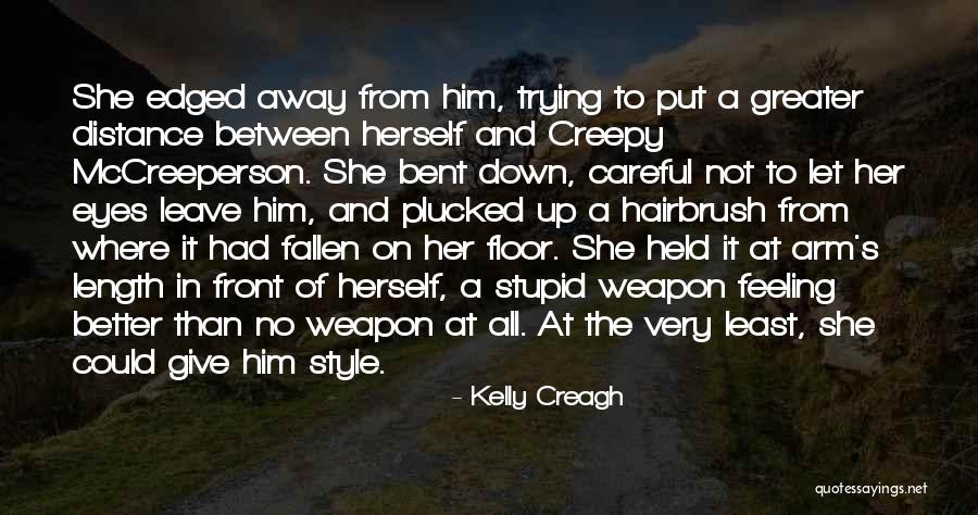 Creepy It Quotes By Kelly Creagh