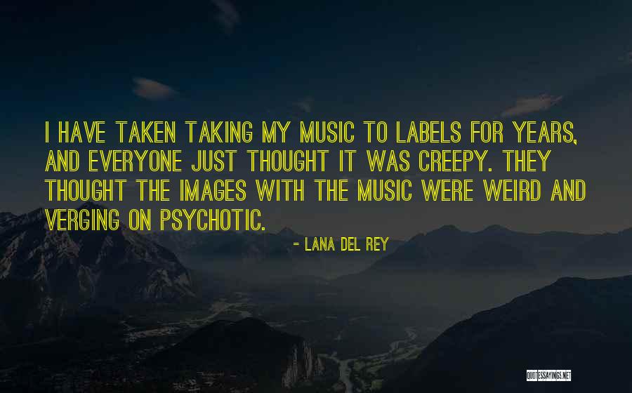 Creepy It Quotes By Lana Del Rey
