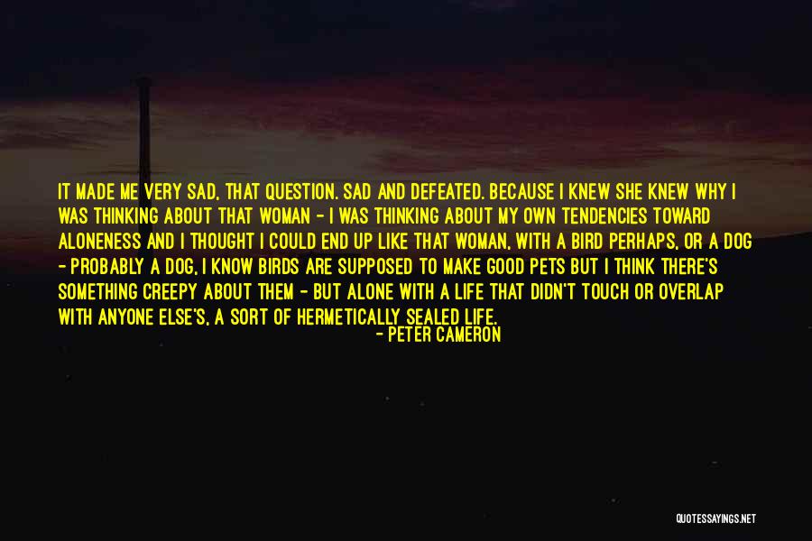 Creepy It Quotes By Peter Cameron