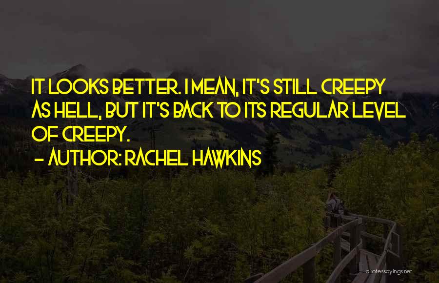 Creepy It Quotes By Rachel Hawkins