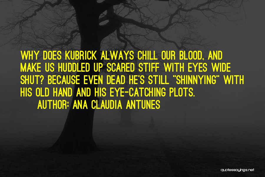 Creepy Quotes By Ana Claudia Antunes