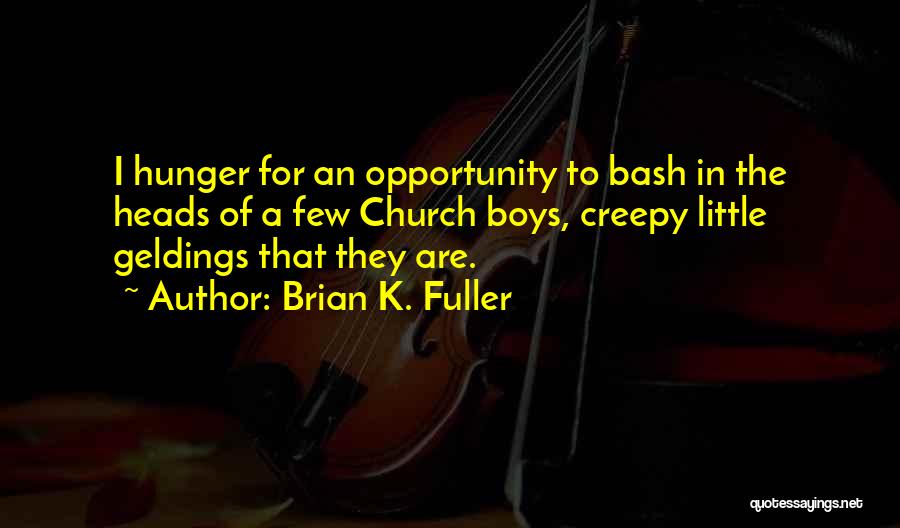 Creepy Quotes By Brian K. Fuller