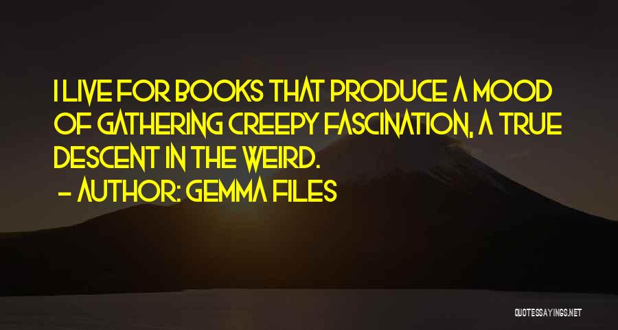 Creepy Quotes By Gemma Files