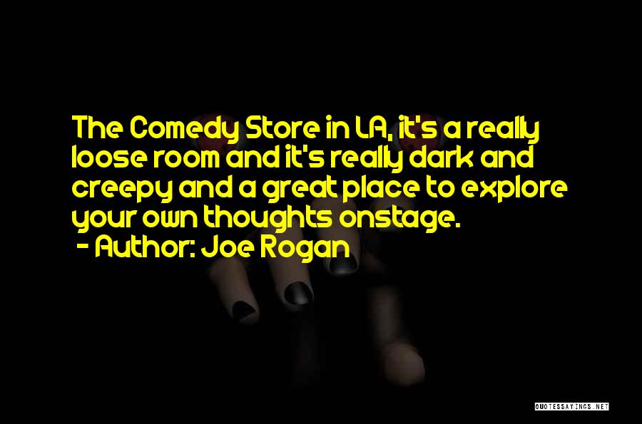 Creepy Quotes By Joe Rogan