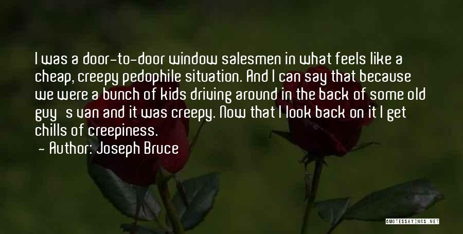 Creepy Quotes By Joseph Bruce