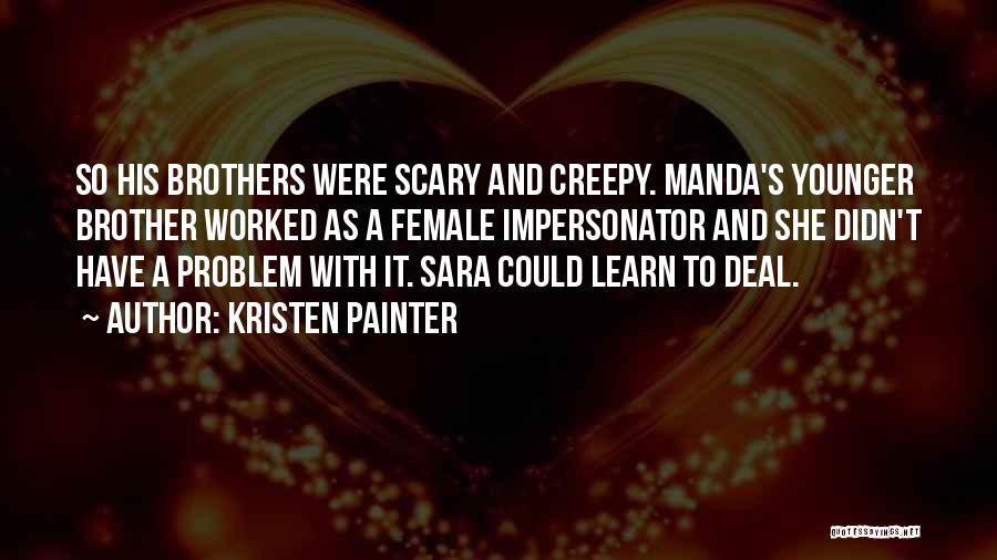 Creepy Quotes By Kristen Painter