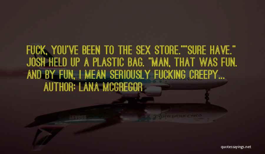 Creepy Quotes By Lana McGregor