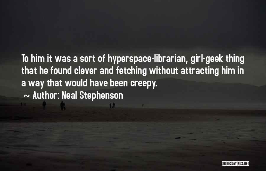 Creepy Quotes By Neal Stephenson