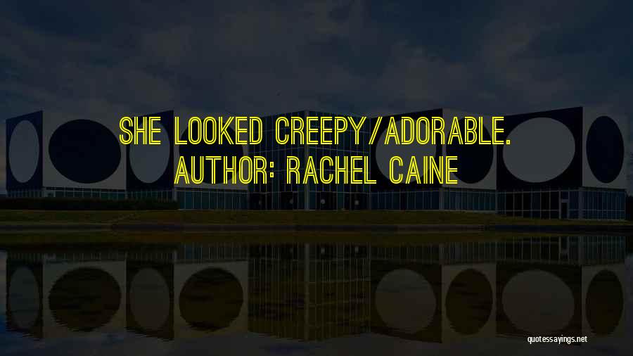 Creepy Quotes By Rachel Caine